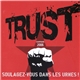 Trust - Soulagez-Vous Dans Les Urnes !